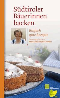 Südtiroler Bäuerinnen backen - Maria Reichhalter Prader - ebook