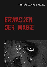 Erwachen der Magie - Christina da Costa Amaral - ebook