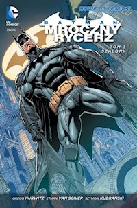 Batman 3 Mroczny Rycerz Tom 3 Szalony - Gregg Hurwitz - książka