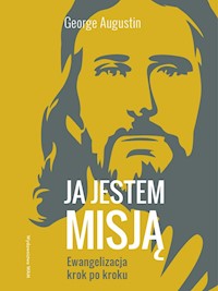 Ja jestem misją. Ewangelizacja krok po kroku - Augustin George - ebook