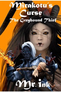 Mirakotu's Curse: The Greyhound Thief - Mr ink - ebook