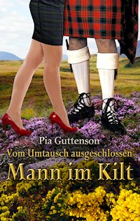 Vom Umtausch ausgeschlossen Mann im Kilt - Pia Guttenson - ebook