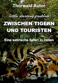 Zwischen Tigern und Touristen - Thorwald Autor - ebook