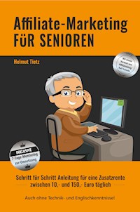 Affiliate-Marketing FüR SENIOREN - Helmut Tietz - ebook