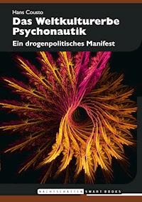 Das Weltkulturerbe Psychonautik - Hans Cousto - ebook