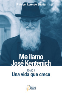 Me llamo José Kentenich - Ángel Lorenzo Strada - ebook
