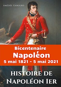 Histoire de Napoléon Ier - Amédée Gabourd - ebook