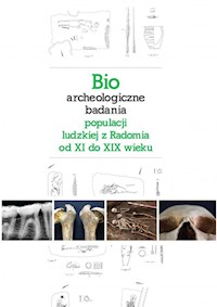 Bioarcheologiczne badania populacji ludzkiej z Radomia od XI do XIX wieku -  - książka