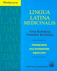 Lingua Latina Medicinalis - Kołodziej Anna, Kołodziej Stanisław - książka