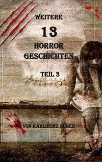 Weitere 13 Horrorgeschichten - Karlheinz Huber - ebook