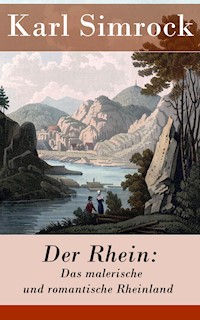 Der Rhein: Das malerische und romantische Rheinland - Karl Simrock - ebook
