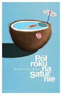 Pół roku na Saturnie - Sidz Małgorzata - ebook + audiobook + książka