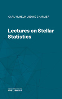 Lectures on Stellar Statistics - Carl Vilhelm Ludwig Charlier - ebook