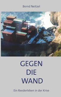 Gegen die Wand - Bernd Neitzel - ebook