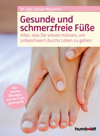 Gesunde und schmerzfreie Füße - Dr. Ursula Manunzio - ebook