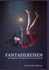 Fantasiereisen - Katrin Biela-Blasius - ebook