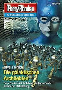 Perry Rhodan 2816: Die galaktischen Architekten - Oliver Fröhlich - ebook