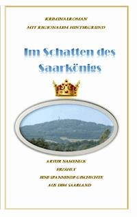 Im Schatten des Saarkönigs - Helmut Meisberger - ebook