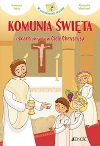 Komunia Święta i skarb ukryty w Ciele Chrystusa - Alessandra Mantovani - książka