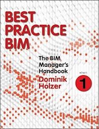 The BIM Manager's Handbook, Part 1 - Dominik Holzer - ebook