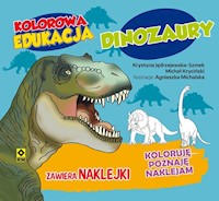 Kolorowa edukacja Dinozaury - Kryciński Michał, Jędrzejewska-Szmek Krystyna - książka