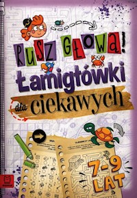 Rusz głową! Łamigłówki dla ciekawych 7-9 lat - Bator Agnieszka, Mańko Mirosław - książka
