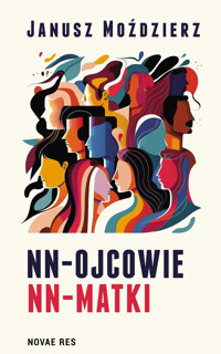 NN-ojcowie, NN-matki - Janusz Moździerz - ebook