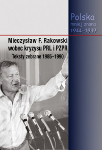 Mieczysław F. Rakowski wobec kryzysu PRL i PZPR Teksty zebrane 1985-1990 -  - książka