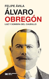 Álvaro Obregón - Felipe Ávila - ebook
