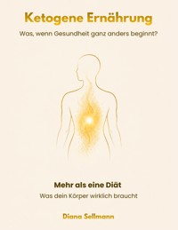 Ketogene Ernährung - Diana Sellmann - ebook