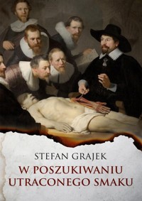 W poszukiwaniu utraconego smaku - Grajek Stefan - ebook + książka