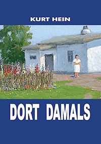 Dort damals - Kurt Hein - ebook