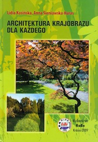 Architektura krajobrazu dla każdego - Kasińska Lidia, Sieniawska-Kuras Anna - książka