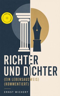 Richter und Dichter (Ein Lebensausweis) (Kommentiert) - Ernst Wichert - ebook
