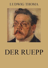 Der Ruepp -  Ludwig Thoma - ebook