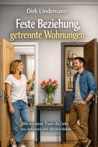 Feste Beziehung, getrennte Wohnungen - Dirk Lindemann - ebook