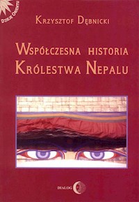 Współczesna historia królestwa Nepalu - Krzysztof Dębnicki - ebook + książka