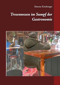 Tresenwesen im Sumpf der Gastronomie - Simone Kinsberger - ebook