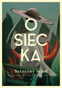 Sztuczny miód Wiersze prawie wszystkie Tom 1 - Agnieszka Osiecka - ebook + książka