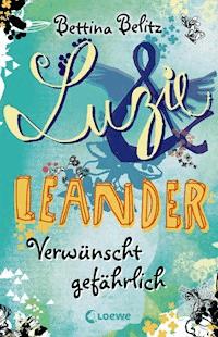 Luzie & Leander 5 - Verwünscht gefährlich - Bettina Belitz - ebook