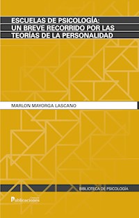 Escuelas de psicología: un breve recorrido por las teorías de la personalidad - Marlon Mayorga Lascano - ebook