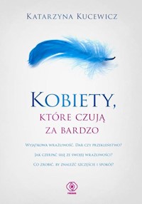 Kobiety które czują za bardzo - Kucewicz Katarzyna - książka