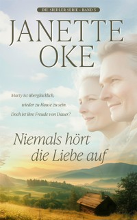 Niemals hört die Liebe auf - Janette Oke - ebook