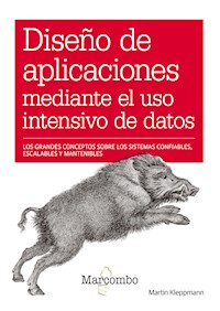 Diseño de aplicaciones mediante el uso intensivo de datos - Martin Kleppmann - ebook