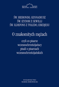O znakomitych mężach czyli co pisarze wczesnochrześcijańscy pisali o pisarzach wczesnochrześcijański -  - książka