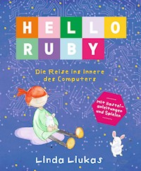 EPUB: Hello Ruby: Die Reise ins Innere des Computers - Linda Liukas - ebook