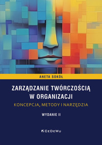 Zarządzanie twórczością w organizacji - Sokół Aneta - książka
