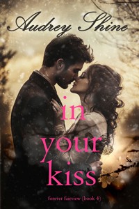 In Your Kiss (Forever Fairview—Book 4) - Audrey Shine - ebook