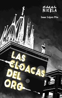Las cloacas del oro - Isaac López Pita - ebook