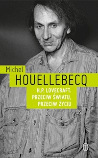 H.P. Lovecraft. Przeciw światu, przeciw życiu - Michel Houellebecq - ebook + książka